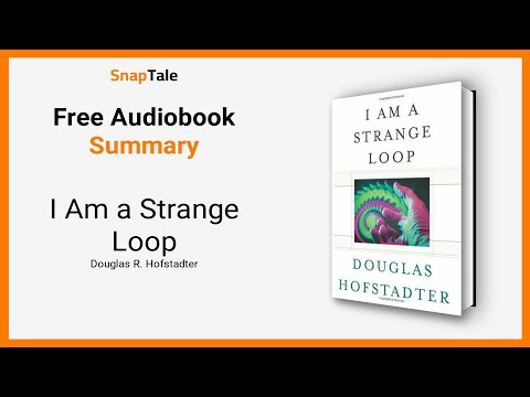 I Am a Strange Loop by Douglas R. Hofstadter: 8 Minute Summary