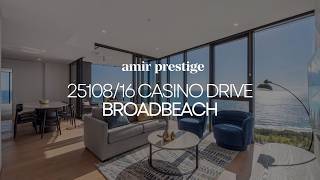25108/16 Casino Drive, Broadbeach | Gold Coast Real Estate | Amir Prestige