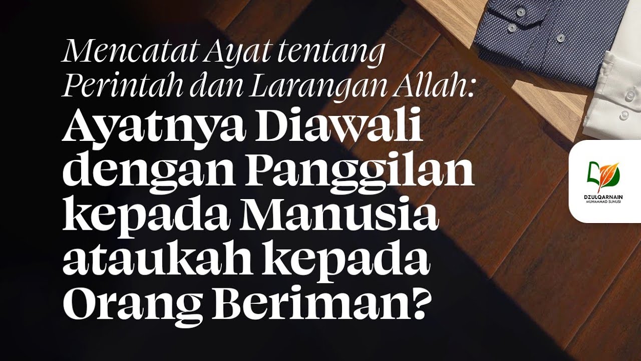 ⁣Ayat tentang Perintah & Larangan Allah: Diawali dengan Panggilan kepada Manusia atau Orang Berim