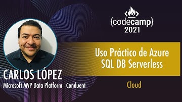 Carlos Lopez - Uso practico de Azure SQL DB Serverless