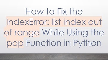 How to Fix the IndexError: list index out of range While Using the pop Function in Python