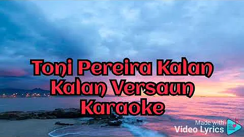 Toni Pereira Kalan Kalan Versaun Karaoke @pedrossialmeida8450