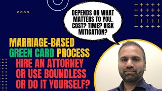 Marriage-Based Green Card Process - Attorney Vs Boundless Vs Diy - Which Is Best For You?