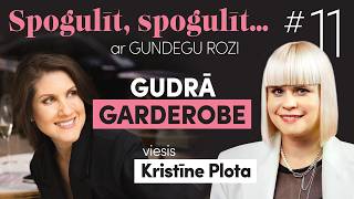 Spogulīt, spogulīt… ar Gundegu Rozi. #11 Kristīne Plota. Gudrā garderobe.