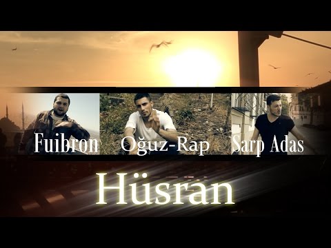 Fuibron ft. Oguz-Rap & Sarp Adas - Hüsran (Prod. By Ferhat Kayabas - ArafRhyme Beat - A7-Media)