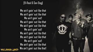 Cypress Hill   I Ain't Goin' Out Like That Lyrics