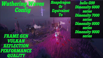 Wuthering Waves 2.8 Mobile Config Performance Boost Frame Generation Vulkan