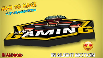 How To Make Puttu Gaming Intro In Android Full Qualtiy In Alight Motion 😍🤩