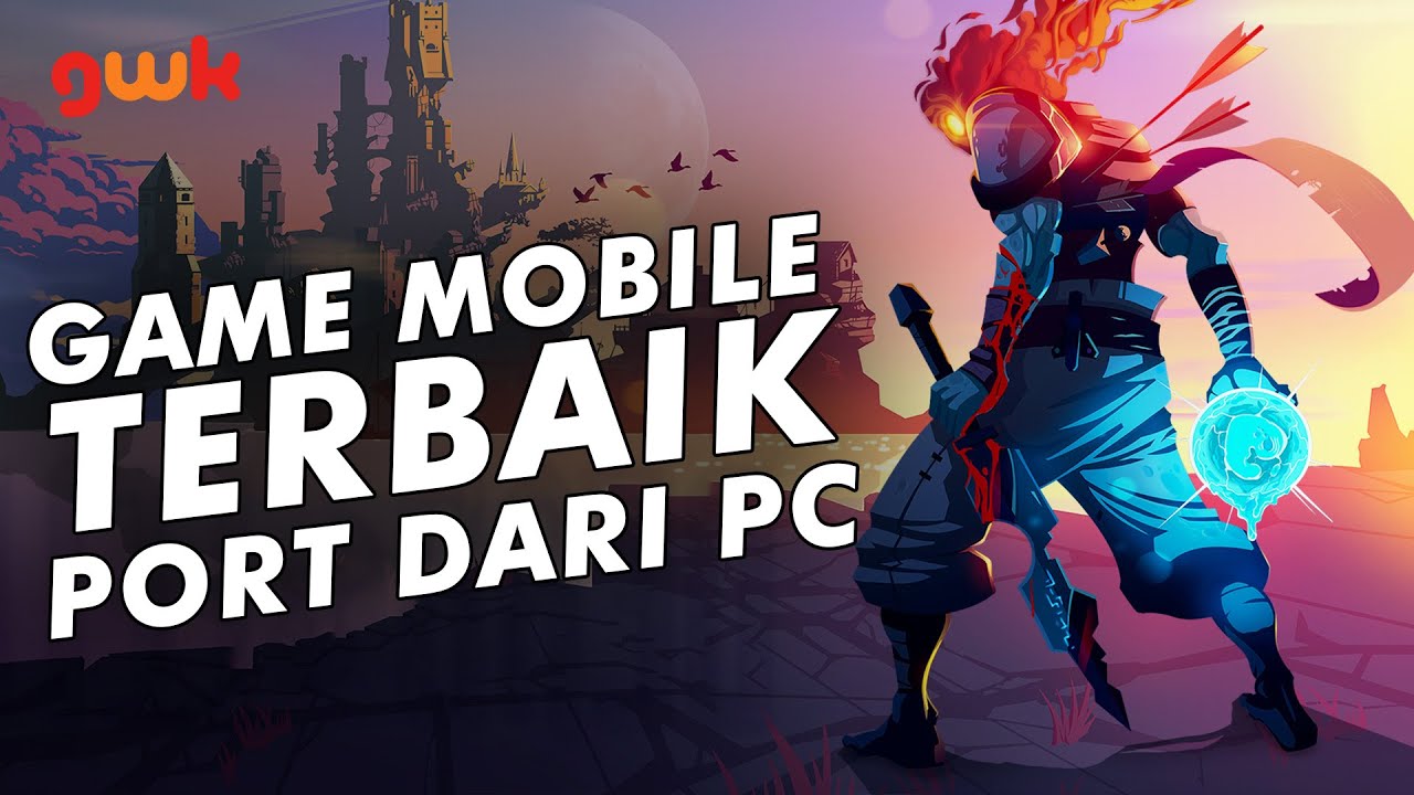 7 Game Mobile Port Dari PC TERBAIK YouTube