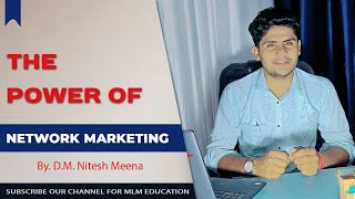 The Power Of Network Marketing | MLM | DM Nitesh Meena  networkmarketing mlm niteshmeena