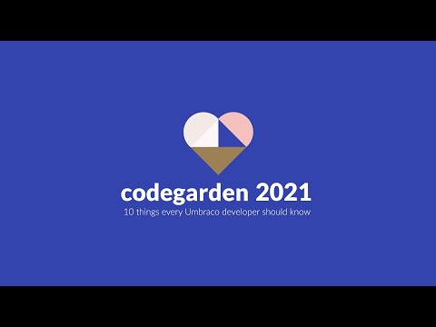 10 things every Umbraco developer should know - Umbraco Codegarden 2021