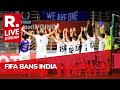 Why FIFA Banned India ?