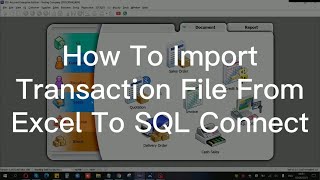 [English] How To Import Transaction File From Excel 如何导入Excel交易表单 | SQL Connect