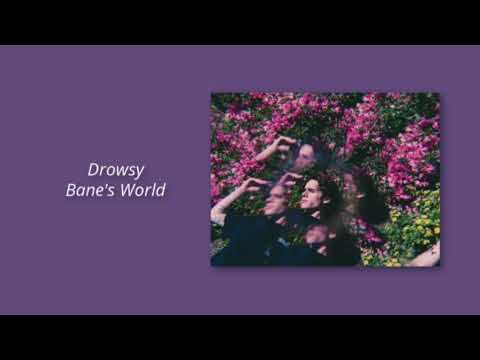Drowsy - Bane's World (Slowed)