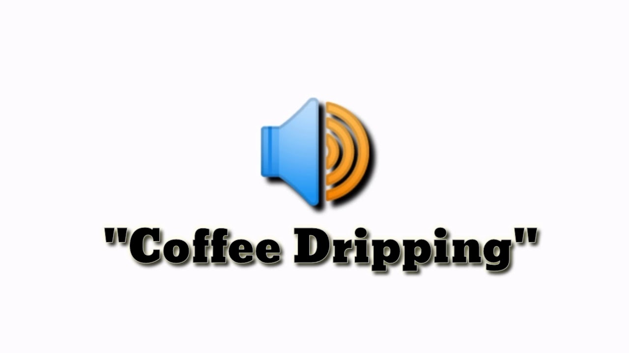 Coffee Dripping Sound Effect YouTube