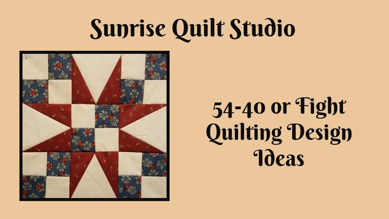 54 40 Or Fight Quilting Designs Youtube