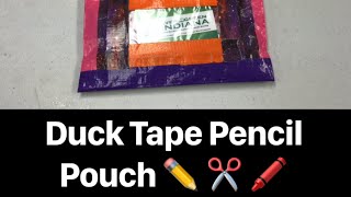 DIY Duck Tape Pencil Pouch
