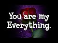 Someones special love message   you are my everything lovemessages lovepoetry