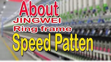 about jingwei Ring frame speed patten   ring frame speed patten in parcentage