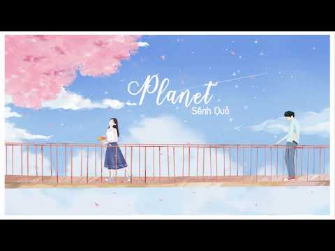 ♬ [Vietsub + Cover] Planet - Sênh Quả (Chinese version)