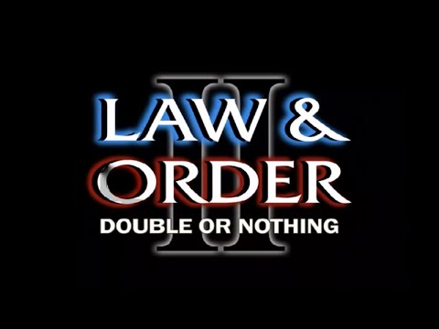 LAW & ORDER II : DOUBLE OR NOTHING  -  Debut Trailer