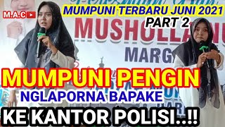 mumpuni handayayekti terbaru 2021 | mumpuni pengin nglaporna bapake ke polisi | Di margasari screenshot 1