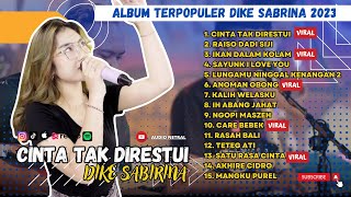 CINTA TAK DIRESTUI - DIKE SABRINA FULL ALBUM TERBARU 2023