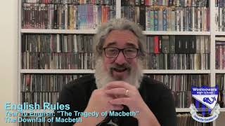 ENGLISH RULES #13: With Year 10 & Shakespeare's "Macbeth"- The Downfall of Macbeth
