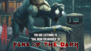 Fans Of The Dark - "Dial Mom For Murder" - Official Audio