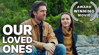 Our Loved Ones | Maxim Gaudette | Free Movie | Full in English