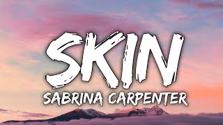 Sabrina Carpenter - Skin (Lyrics) ☁️