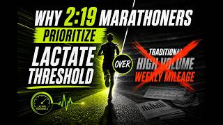 Why 2:19 Marathoners Prioritize Lactate Threshold Over High Mileage