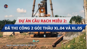 DỰ ÁN CẦU RẠCH MIỄU 2: ĐÃ THI CÔNG 2 GÓI THẦU XL.04 VÀ XL.05