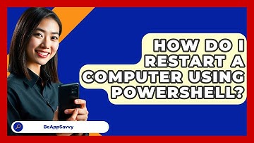 How Do I Restart A Computer Using PowerShell? - Be App Savvy