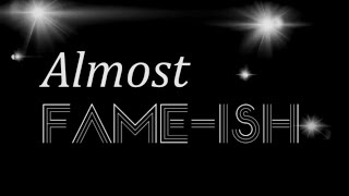 Almost Fame-Ish Ep 8