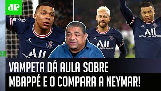 "É SÓ VER OS JOGOS!" Vampeta DÁ AULA sobre Mbappé e o COMPARA a Neymar!