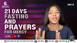 DAY 9 OF 21 DAYS FASTING & PRAYER FOR MERCY; FREEDOM & DELIVERANCE BY GOD'S MERCY