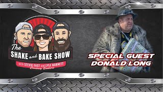 The Shake and Bake Show Episode 24! Special Guest Donald Long