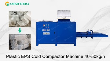 CF-CP150 EPS Cold Compactor Machine Equipment Testing Video | Styrofoam Compactor |Qinfeng Machinery