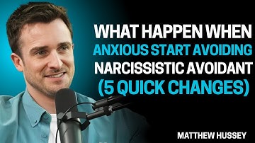5 Quick Changes When Anxious Start Avoiding Narcissistic Avoidants | Matthew Hussey Motivation