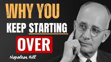 The Real Reason You Keep Starting Over — And How to Finally Break Free | Napoleon Hill