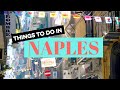 Top Things to Do in Naples, Italy Vlog