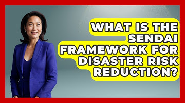What Is The Sendai Framework For Disaster Risk Reduction? - International Policy Zone