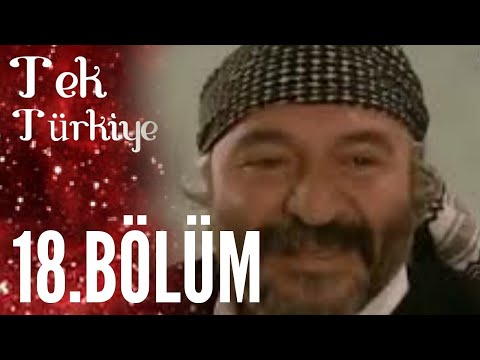 Tek Türkiye 18.Bölüm İzle