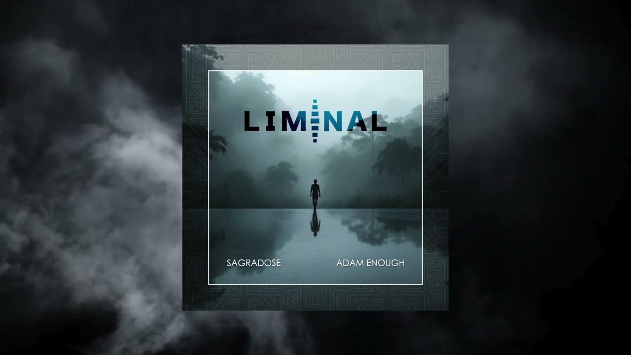 SAGRADOSE, Adam Enough - Liminal auf YouTube ansehen SAGRADOSE, Adam Enough - Liminal auf YouTube ansehen
