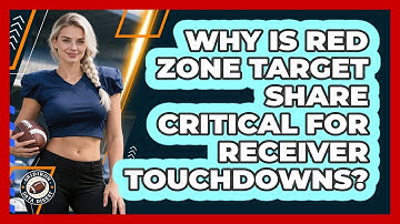 Why Is Red Zone Target Share Critical For Receiver Touchdowns? - Gridiron Data Digest