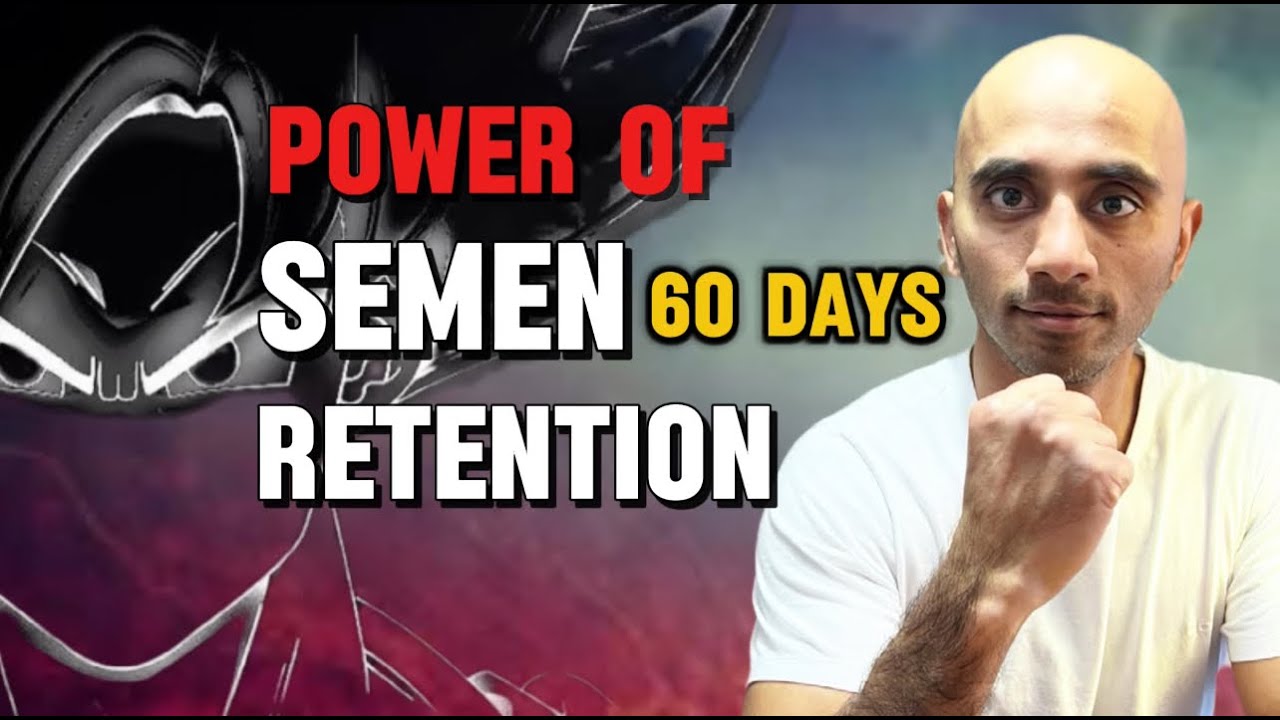 Power Of Semen Retention I 60 Days Effect on Brain