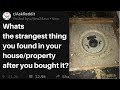 STRANGEST THINGS Found After Buying A House