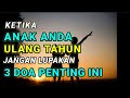 Download Lagu Doa Ulang Tahun Untuk Anak dan Diri Sendiri Secara Islami | Keselamatan, Panjang Umur, Rezeki Lancar