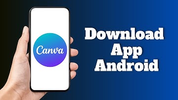 How to Download Canva App on Android